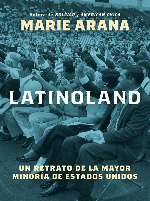 Title details for LatinoLand (Spanish Edition) by Marie Arana - Available